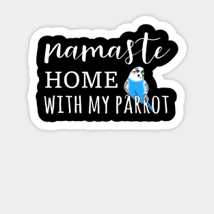 Namaste Home with my blue budgie Sticker